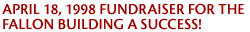 APRIL 18, 1998 FUNDRAISER SUCCESS
