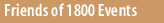 Friends of 1800 Events