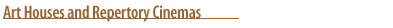 Art Houses and Repertory Cinemas