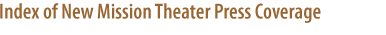 Index of New Mission Theater Press Coverage